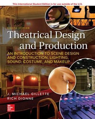 Cover image for ISE Theatrical Design and Production: An Introduction to Scene Design and Construction, Lighting, Sound, Costume, and Makeup