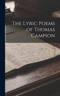 Cover image for The Lyric Poems of Thomas Campion