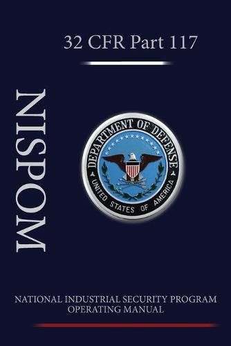 Cover image for National Industrial Security Program Operating Manual (NISPOM)