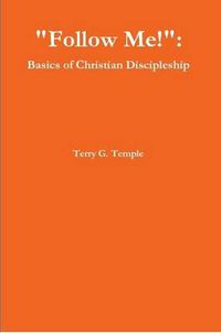 Cover image for "Follow Me!": Basics of Christian Discipleship