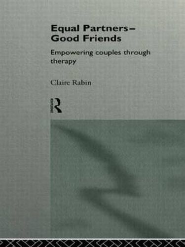 Cover image for Equal Partners - Good Friends: Empowering Couples Through Therapy