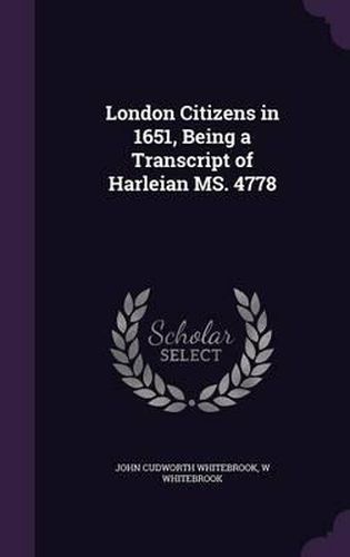 Cover image for London Citizens in 1651, Being a Transcript of Harleian Ms. 4778
