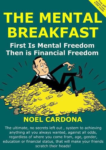 Cover image for The Mental Breakfast: First is Mental Freedom then is Financial Freedom