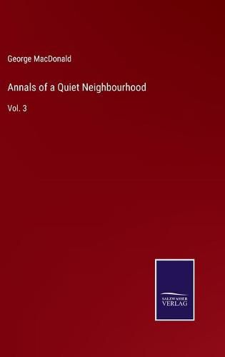 Cover image for Annals of a Quiet Neighbourhood: Vol. 3