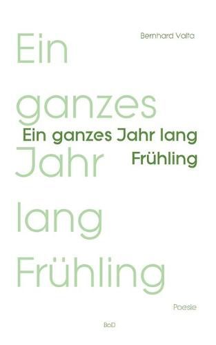 Cover image for Ein ganzes Jahr lang Fruhling: Poesie