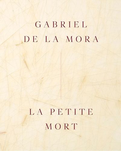 Cover image for Gabriel de la Mora: La Petite Mort