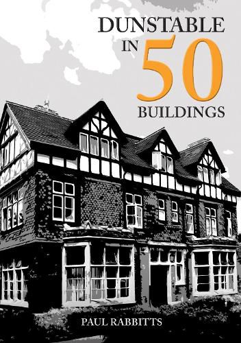 Dunstable in 50 Buildings