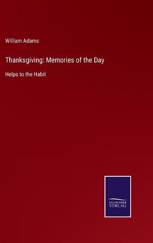 Cover image for Thanksgiving: Memories of the Day: Helps to the Habit