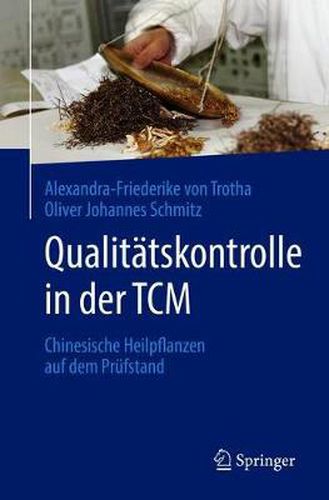 Cover image for Qualitatskontrolle in Der Tcm: Chinesische Heilpflanzen Auf Dem Prufstand