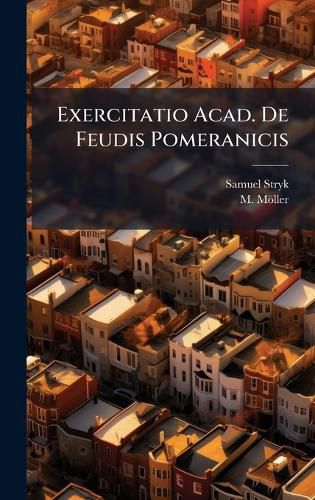 Cover image for Exercitatio Acad. De Feudis Pomeranicis