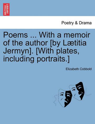 Cover image for Poems ... with a Memoir of the Author [By L Titia Jermyn]. [With Plates, Including Portraits.]