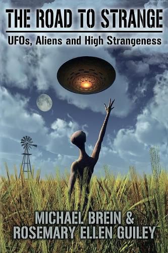 The Road to Strange: UFOs, Aliens and High Strangeness