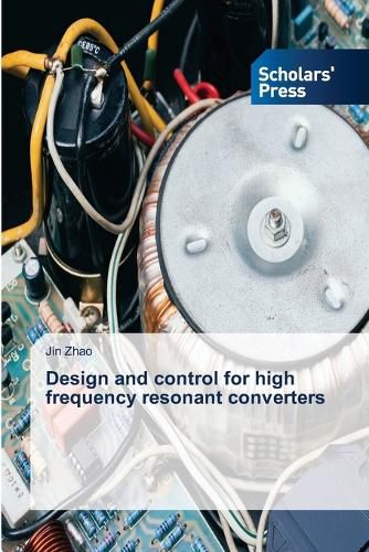 Cover image for Design and control for high frequency resonant converters
