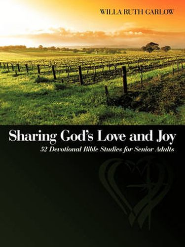 Cover image for Sharing God's Love and Joy: 52 Devotional Bible Studies for Senior Adults