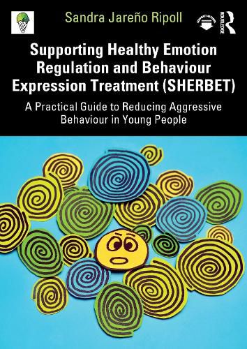 Cover image for Supporting Healthy Emotion Regulation and Behaviour Expression Treatment (SHERBET)