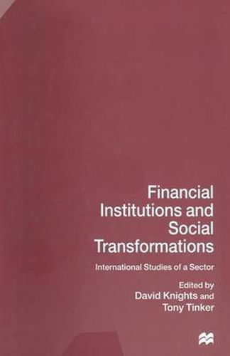 Cover image for Financial Institutions and Social Transformations: International Studies of a Sector