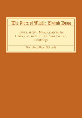 Cover image for The Index of Middle English Prose: Handlist XVII: Manuscripts in the Library of Gonville and Caius College, Cambridge