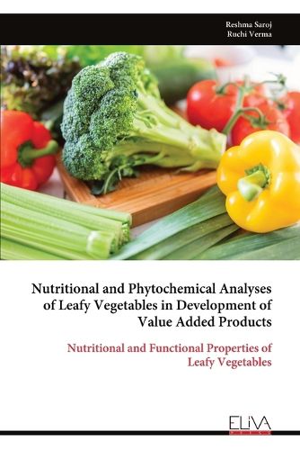 Cover image for Nutritional and Phytochemical Analyses of Leafy Vegetables in Development of Value Added Products
