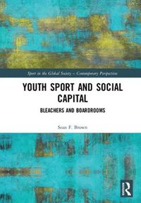 Cover image for Youth Sport and Social Capital: Bleachers and Boardrooms