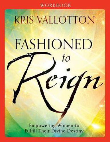 Cover image for Fashioned to Reign Workbook - Empowering Women to Fulfill Their Divine Destiny