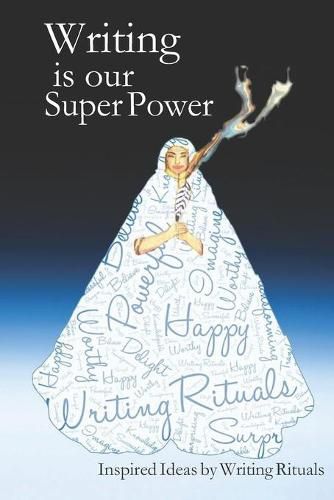 Cover image for Writing is Our Super Power: Inspired Ideas by Writing Rituals