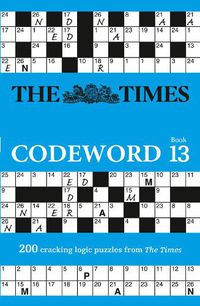 Cover image for The Times Codeword 13: 200 Cracking Logic Puzzles