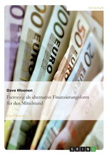 Cover image for Factoring ALS Alternative Finanzierungsform Fur Den Mittelstand