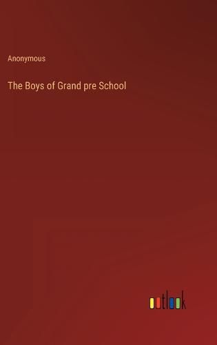 Cover image for The Boys of Grand pre School