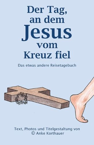 Cover image for Der Tag, an dem Jesus vom Kreuz fiel