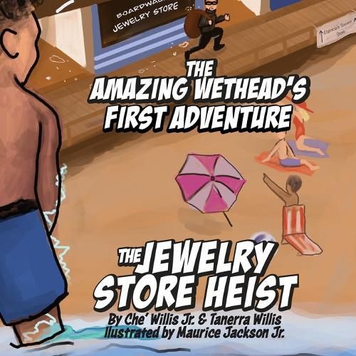 Cover image for The Amazing Wethead's First Adventure: The Jewelry Store Heist