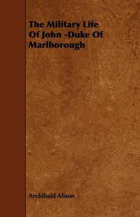 Cover image for The Military Life Of John -Duke Of Marlborough