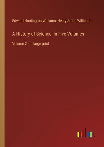 Cover image for A History of Science; In Five Volumes