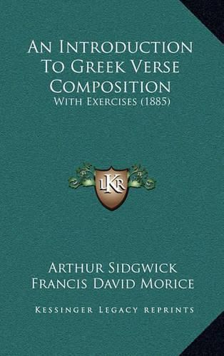 An Introduction to Greek Verse Composition: With Exercises (1885)