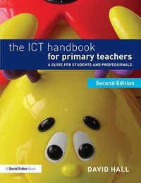 Cover image for The ICT Handbook for Primary Teachers: A guide for students and professionals