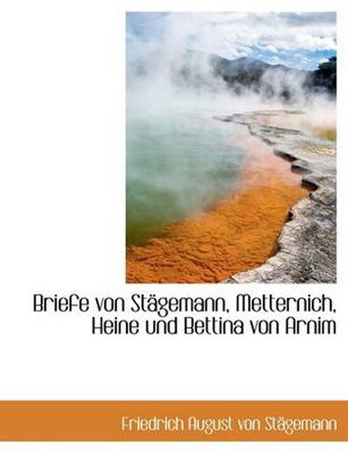 Cover image for Briefe Von St Gemann, Metternich, Heine Und Bettina Von Arnim