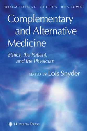 Cover image for Complementary and Alternative Medicine: Ethics, the Patient, and the Physician