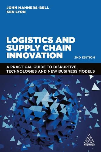 Cover image for Logistics and Supply Chain Innovation: A Practical Guide to Disruptive Technologies and New Business Models