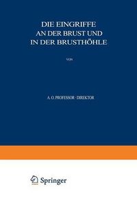 Cover image for Allgemeine Und Spezielle Chirurgische Operationslehre: Dritter Band / Dritter Teil Die Eingriffe an Der Brust Und in Der Brusthoehle