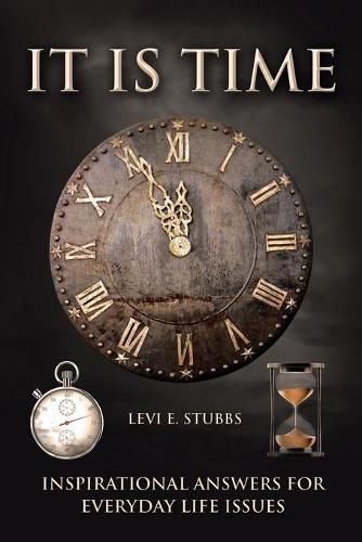 Cover image for It Is Time: Inspirational Answers for Everyday Life Issues