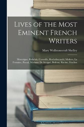Lives of the Most Eminent French Writers