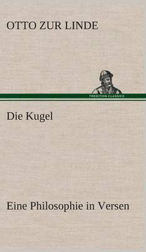 Die Kugel Eine Philosophie in Versen, Otto Zur Linde (9783849548940