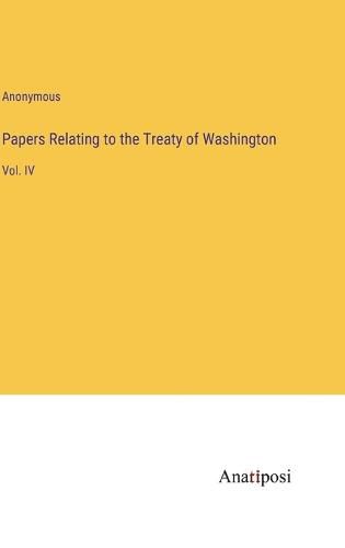 Cover image for Papers Relating to the Treaty of Washington