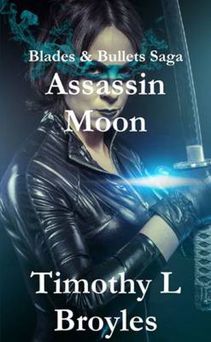 Cover image for Blades & Bullets Saga Assassin Moon