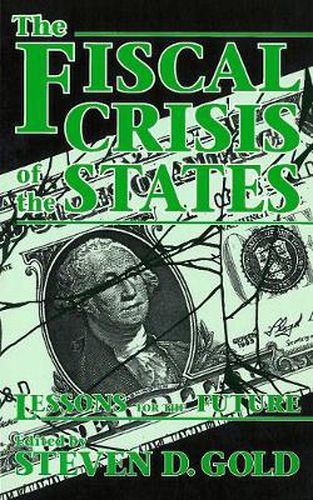 Cover image for The Fiscal Crisis of the States: Lessons for the Future