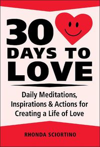 Cover image for 30 Days To Love: Daily Meditations and Actions for Finding Real Love