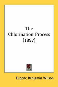 Cover image for The Chlorination Process (1897)