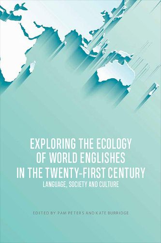 Cover image for Exploring the Ecology of World Englishes in the Twenty-First Century: Language, Society and Culture