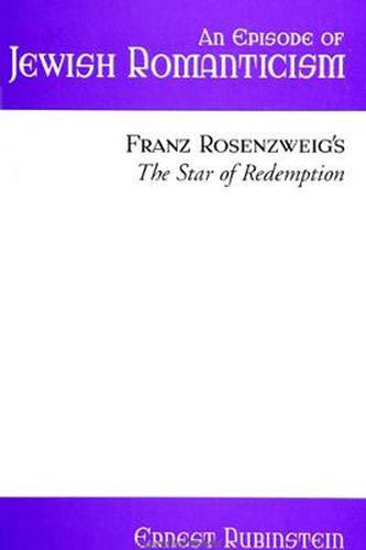 An Episode of Jewish Romanticism: Franz Rosenzweig's The Star of Redemption