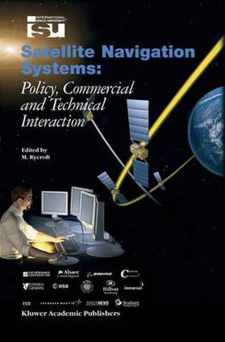 Cover image for Satellite Navigation Systems: Policy, Commercial and Technical Interaction
