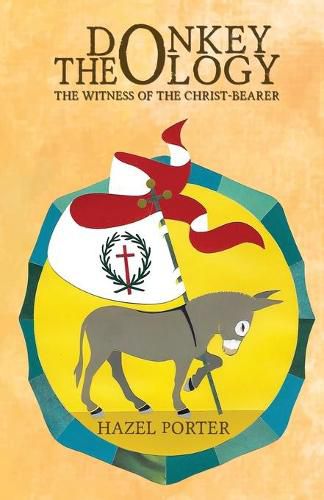 Cover image for Donkey Theology:: The Witness of the Christ-bearer